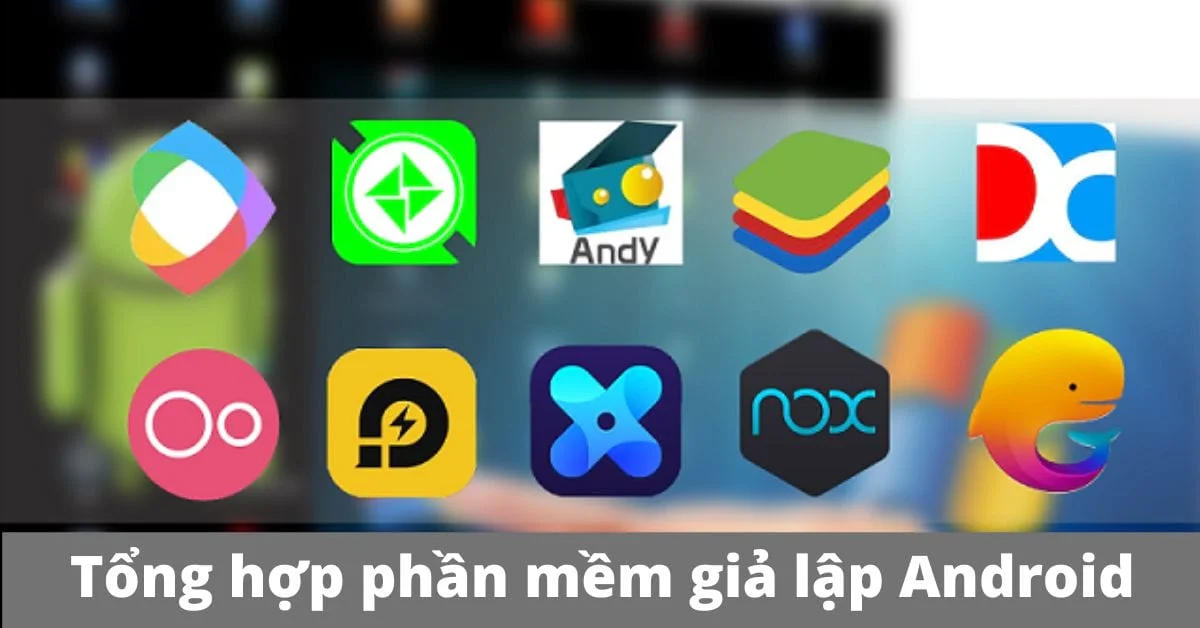 Chọn phần mềm giả lập Mobile đẻ tải Gi8 trên PC