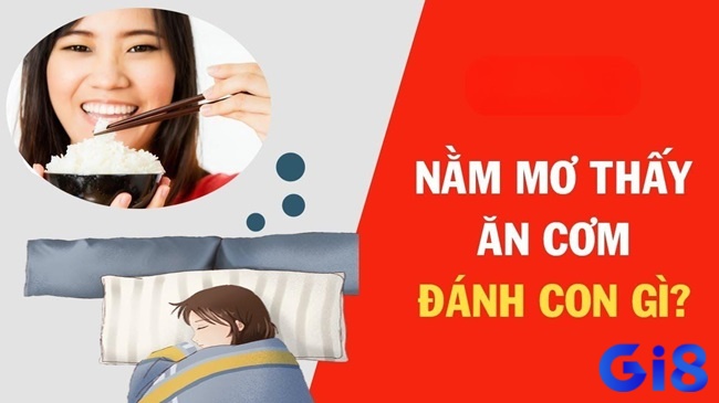 Đánh đề số 85 hay 89 may mắn khi nằm mộng ăn cơm?