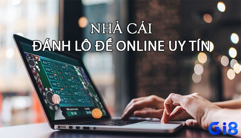 Cùng Gi8.dev tìm hiểu về web đánh lô đề uy tín nhé!