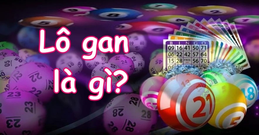 Lô gan là gì? Cách đánh lô gan hiệu quả cho người mới