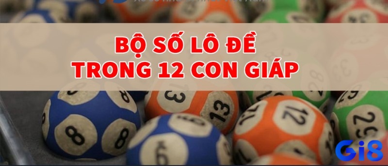 Bộ lô đề 12 con giáp có thể sử dụng để đánh quanh năm