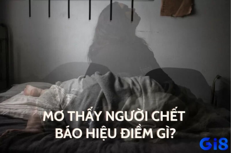 Mơ thấy xác chết đánh con đề gì? Điềm tốt - xấu cho tương lai